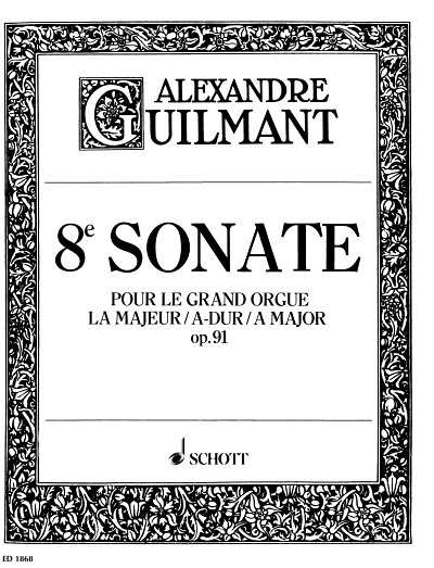 F.A. Guilmant: 8. Sonate A-Dur op. 91/8 , Org