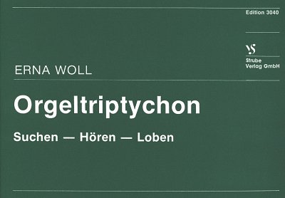 Woll Erna: Orgeltriptychon - Suchen Hoeren Loben