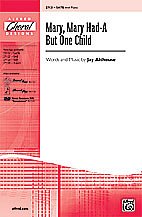 J. Althouse: Mary, Mary Had-A But One Child SATB