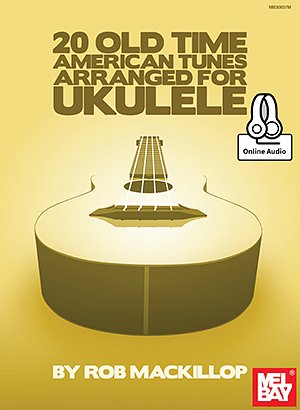 20 Old Time American Tunes Arranged For Ukulele (+OnlAudio)