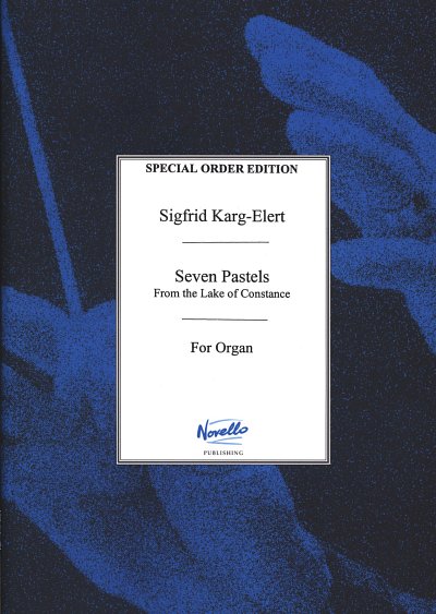 S. Karg-Elert: Seven Pastels from the lake of Constance op. 97