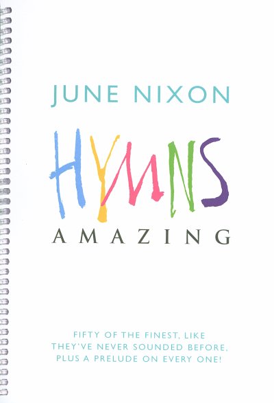 J. Nixon: Hymns Amazing, Org