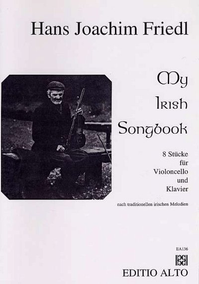 Friedl, Hans Joachim: My Irish Songbook 8 Stuecke fuer Violo