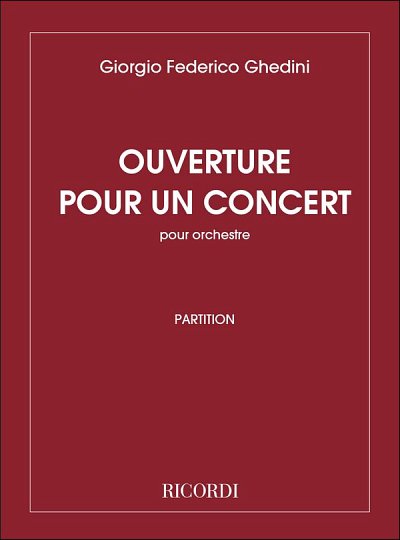 G.F. Ghedini: Ouverture Pour Un Concert, Sinfo (Part.)