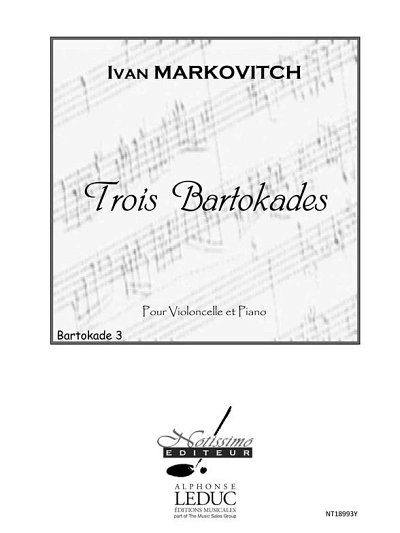 3 Bartokades Bartokade No 3 Cello and Piano, Vc