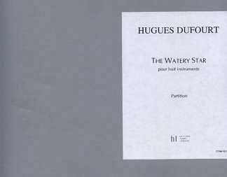 H. Dufourt: The Watery Star, Kamens