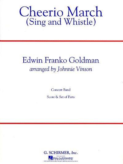 E.F. Goldman: Cheerio March (Sing and Whistle, Blaso (Pa+St)