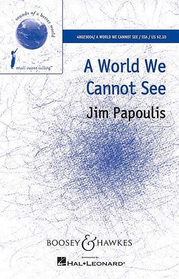 J. Papoulis: A World We Cannot See