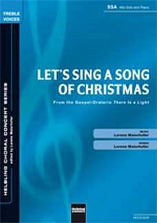 L. Maierhofer: Let´s Sing a Song of Christmas SSA a cappella, Alt-Solo und Klavierbegleitung