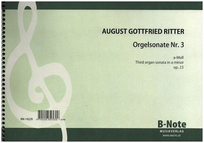Ritter, August Gottfried (1811-1885): Orgelsonate Nr. 3 a-Moll op.23