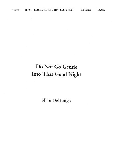 E.A. del Borgo: Do Not Go Gentle Into That Go, Blaso (Pa+St)