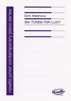 C. Matthews: Six Tunes For Lucy (Piano)