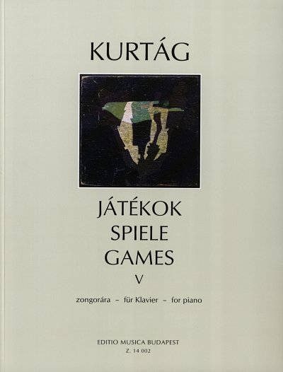 G. Kurtag: Jatekok - Spiele - Games , Klav