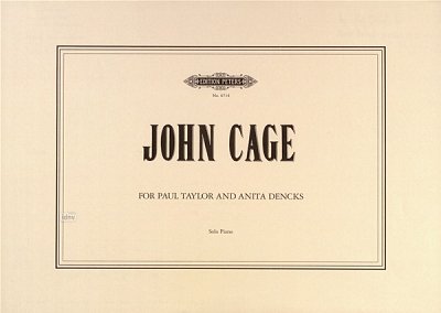 J. Cage: For Paul Taylor And Anita Dencks