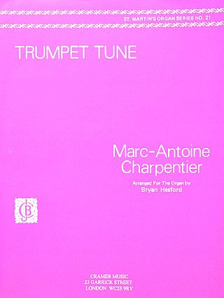 M.-A. Charpentier: Trumpet Tune St Martin's Organ Series 21