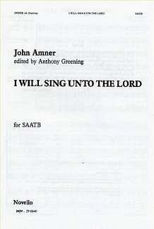 J. Amner: I Will Sing Unto The Lord, GchKlav (Chpa)