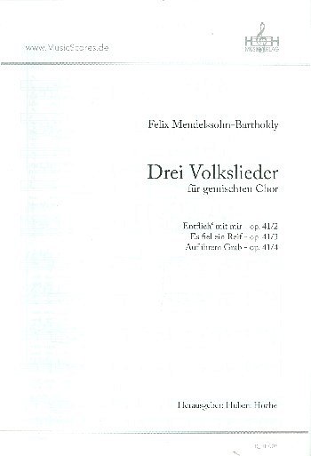 F. Mendelssohn Bartholdy: 3 Volkslieder op.41