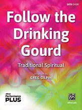 G. Greg Gilpin: Follow the Drinking Gourd   SATB