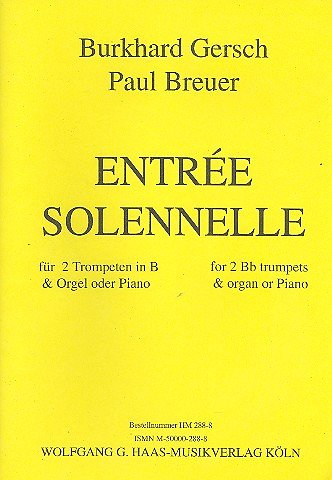 Gersch Burkhard + Breuer Paul: Entree Solennelle