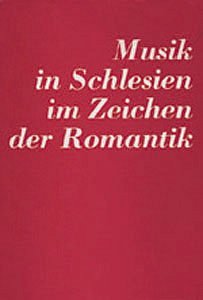 G. Speer: Musik in Schlesien im Zeichen der Romantik  (Bu)