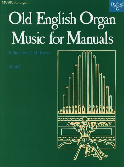 C.H. Trevor: Old English Organ Music for Manuals 1, Orgm