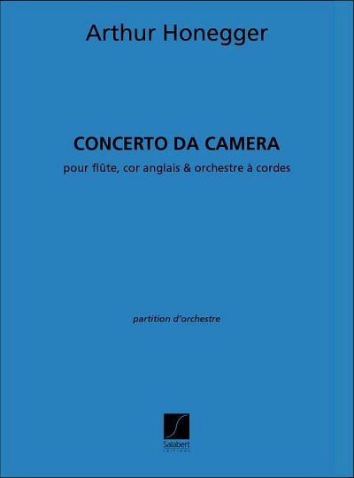 A. Honegger: Concerto Da Camera Partition Flute Cor-Ang. Et