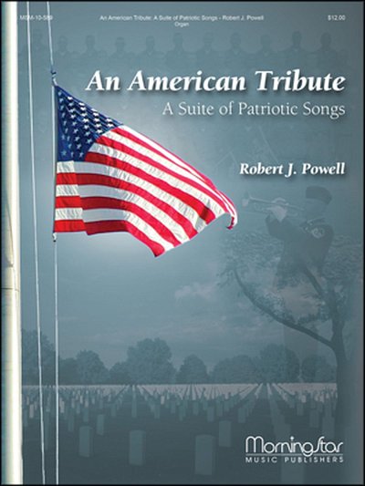 R.J. Powell: An American Tribute A Suite of Patriotic Songs
