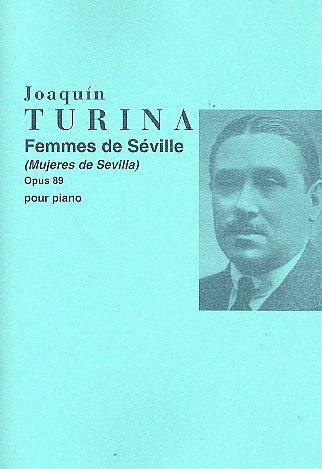 J. Turina: Femmes De Seville Op.89 , Klav (Part.)