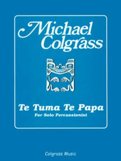 M. Colgrass: Te Tuma Te Papa