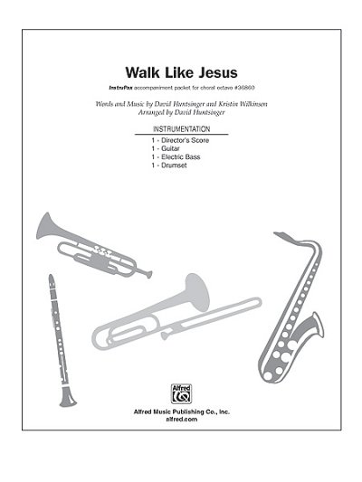 D. Huntsinger: Walk Like Jesus, Ch (Stsatz)