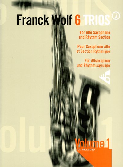 Wolf Franck: 6 Trios For Alto Sax And Rhythm Section Vol 1
