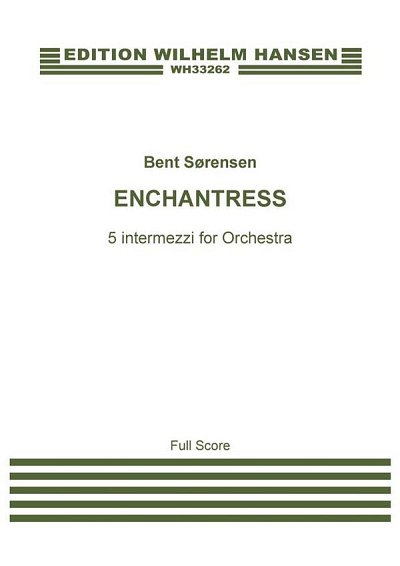 B. Sørensen: Enchantress Five Intermezzi for , Sinfo (Part.)