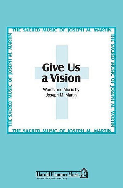 J. Martin: Give Us a Vision, GchKlav (Chpa)