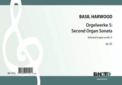 B. Harwood: Orgelsonate Nr. 2 op. 26, Org