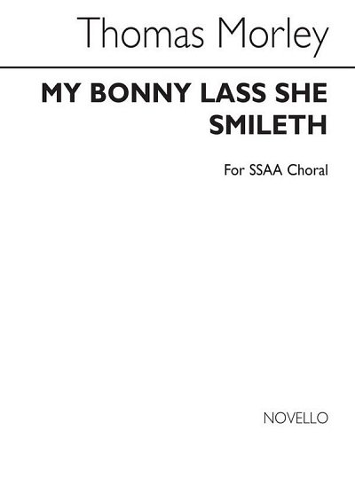 T. Morley: My Bonnie Lass She Smileth Ssaa, FchKlav (Chpa)