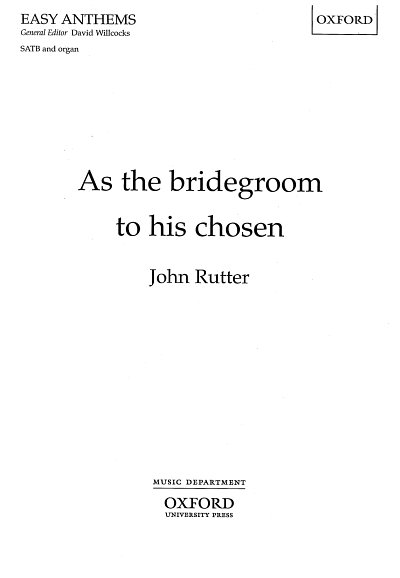 J. Rutter: As The Bridegroom To His Chosen