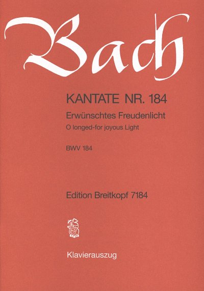 J.S. Bach: Kantate BWV 184 Erwünschtes Freudenlicht