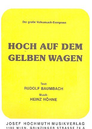 H. HEINZ: Hoch auf dem gelben Wagen