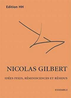 N. Gilbert: Idées Fixes, réminiscences et résidus