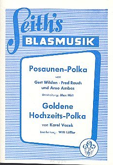 G. Wilden: Posaunen Polka / Goldene Hochzeit, Blask (Stsatz)