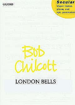B. Chilcott: London Bells, Ch (Chpa)