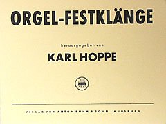 Hoppe Karl: Orgel Festklaenge