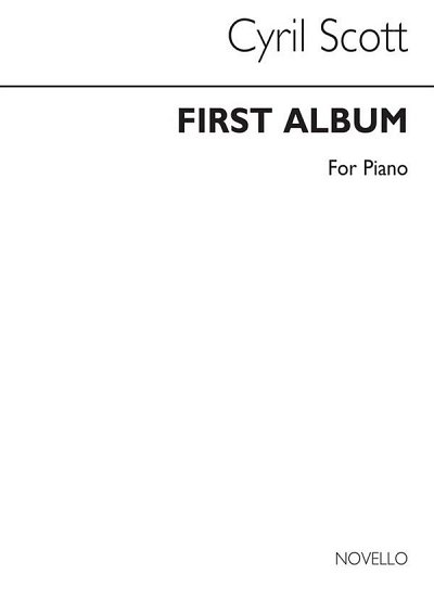 C. Scott: First Album Of Piano Pieces, Klav