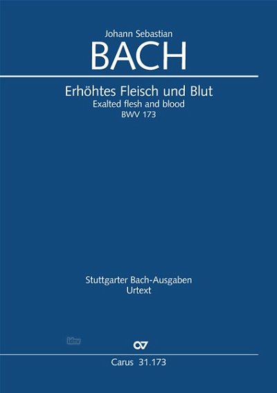 J.S. Bach: Erhöhtes Fleisch und Blut BWV 173, BWV3 173.2 (1728ca)