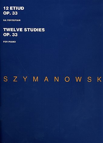 K. Szymanowski: Twelve Studies Op. 33