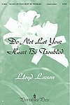 L. Larson: Do Not Let Your Heart Be Troubled