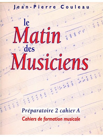 J. Couleau: Le Matin des Musiciens - Preparatoire 2, Vo (Bu)