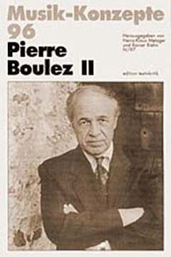 H.K. Metzger: Musik-Konzepte 96 - Pierre Boulez 2 (Bu)