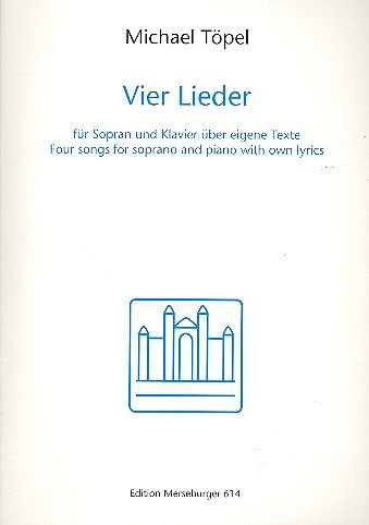M. Töpel: 4 Lieder für Sopran und Klavier
