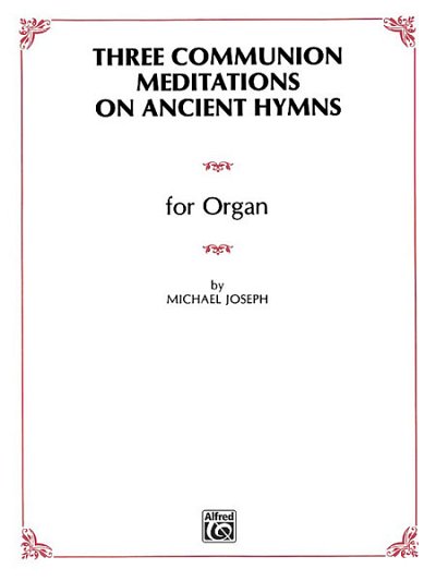 Three Communion Meditations on Ancient Hymns, Org